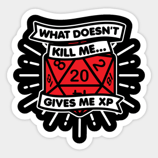 What Doesn't Kill Gives Me XP Dice Sticker